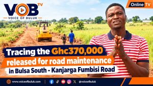 Voice of Buluk Begins Accountability Check on GH¢370,000 Road Maintenance Fund in Bulsa South